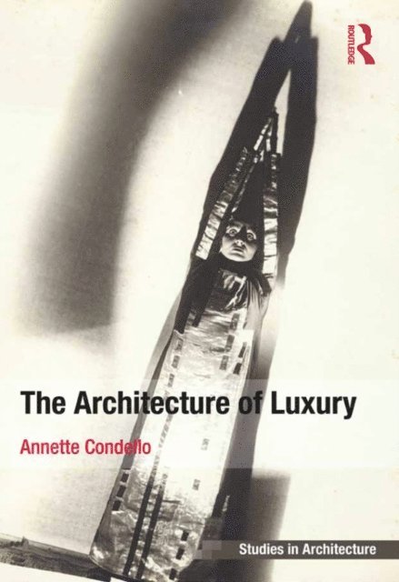 Annette Condello - Architecture of Luxury, E-bok