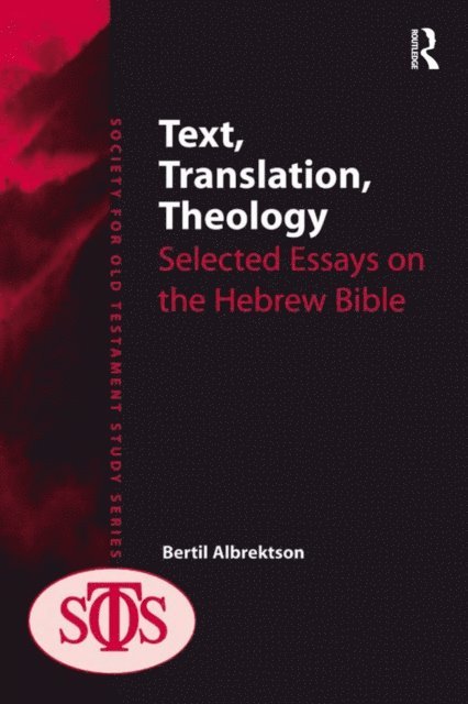 Bertil Albrektson - Text, Translation, Theology, E-bok