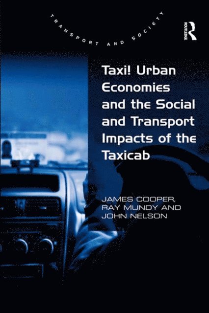 Ray Mundy, James Cooper - Taxi! Urban Economies and the Social and Transport Impacts of the Taxicab, E-bok