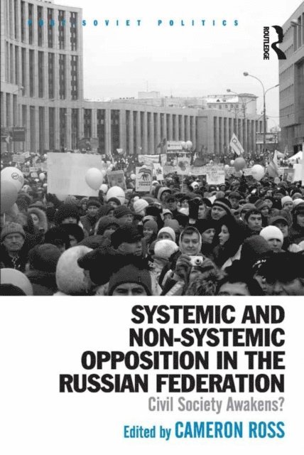 Cameron Ross - Systemic and Non-Systemic Opposition in the Russian Federation, E-bok