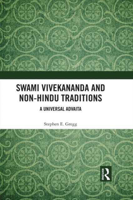 Stephen E. Gregg - Swami Vivekananda and Non-Hindu Traditions, E-bok
