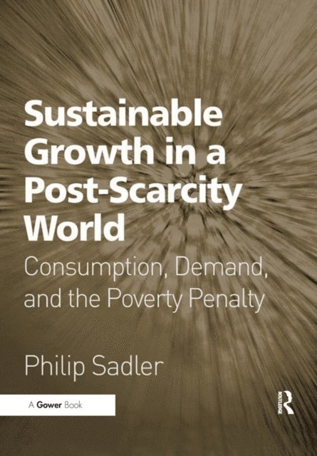 Philip Sadler - Sustainable Growth in a Post-Scarcity World, E-bok