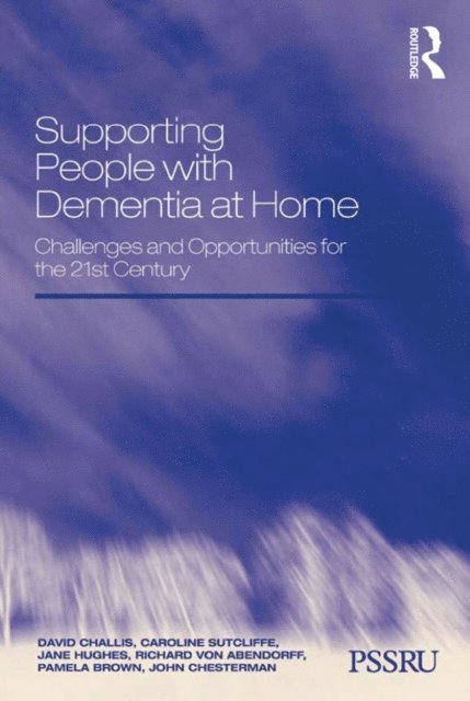 John Chesterman, Pamela Brown, Richard von Abendorff, Jane Hughes, Caroline Sutcliffe, David Challis - Supporting People with Dementia at Home, E-bok