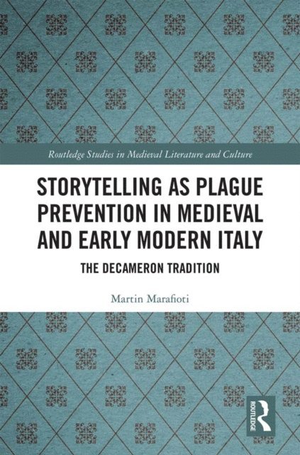 Martin Marafioti - Storytelling as Plague Prevention in Medieval and Early Modern Italy, E-bok