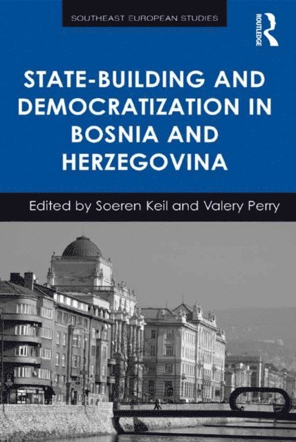 Valery Perry, Soeren Keil - State-Building and Democratization in Bosnia and Herzegovina, E-bok