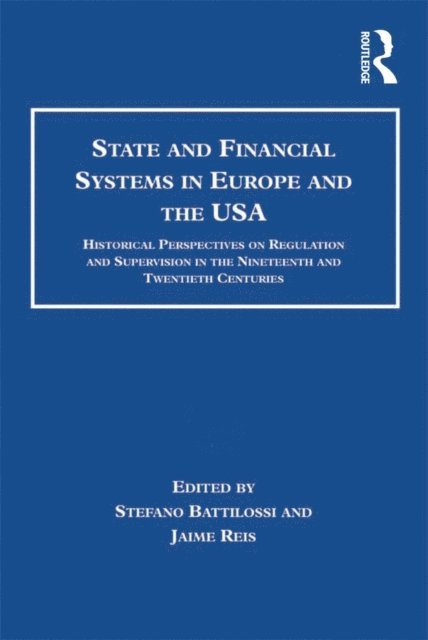 Jaime Reis, Stefano Battilossi - State and Financial Systems in Europe and the USA, E-bok