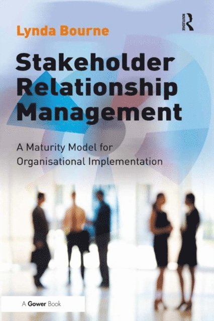 Lynda Bourne - Stakeholder Relationship Management, E-bok