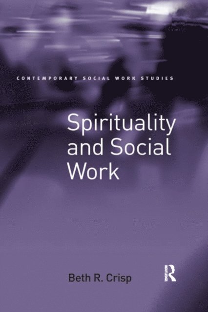 Beth R. Crisp - Spirituality and Social Work, E-bok