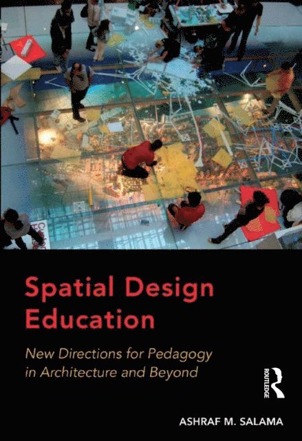 Ashraf M. Salama - Spatial Design Education, E-bok