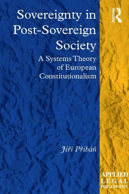 Jiri Priban - Sovereignty in Post-Sovereign Society, E-bok