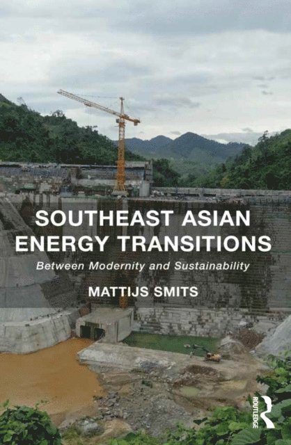 Mattijs Smits - Southeast Asian Energy Transitions, E-bok