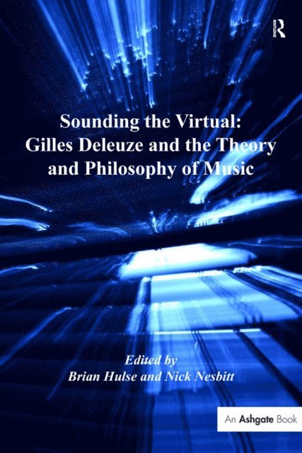 Nick Nesbitt, Brian Hulse - Sounding the Virtual: Gilles Deleuze and the Theory and Philosophy of Music, E-bok