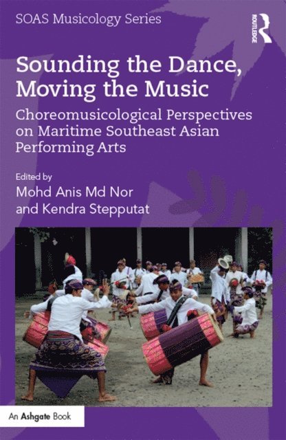 Kendra Stepputat, Mohd Anis Nor - Sounding the Dance, Moving the Music, E-bok