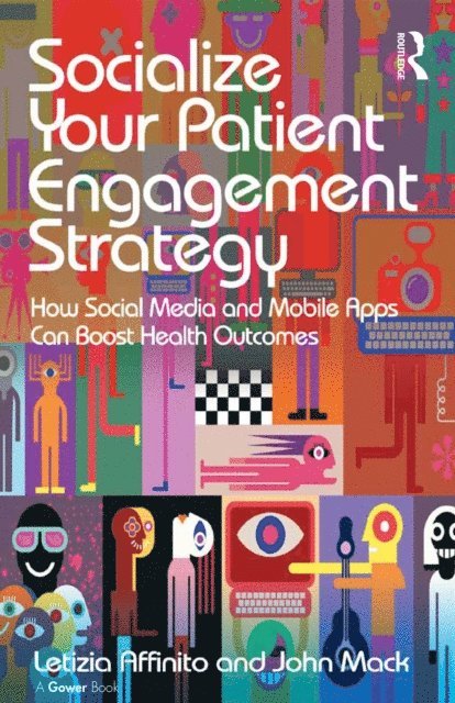 John Mack, Letizia Affinito - Socialize Your Patient Engagement Strategy, E-bok