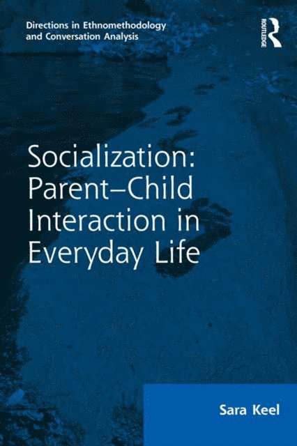 Sara Keel - Socialization: Parent-Child Interaction in Everyday Life, E-bok