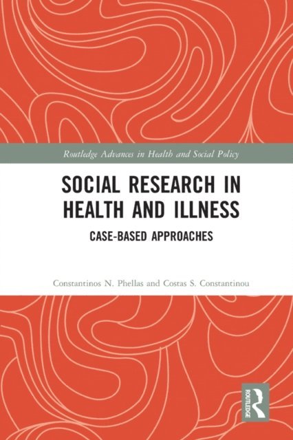 Costas S. Constantinou, Constantinos N. Phellas - Social Research in Health and Illness, E-bok