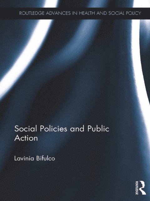 Lavinia Bifulco - Social Policies and Public Action, E-bok