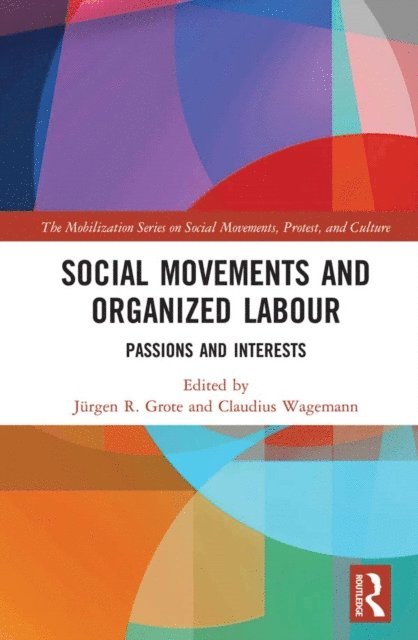 Claudius Wagemann, Jurgen Grote - Social Movements and Organized Labour, E-bok