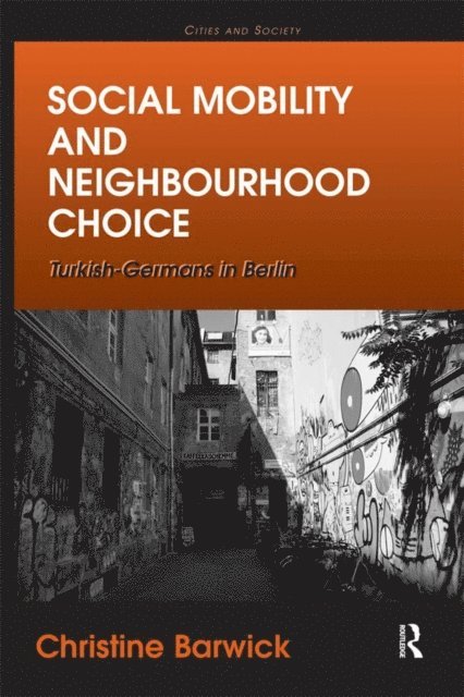 Christine Barwick - Social Mobility and Neighbourhood Choice, E-bok