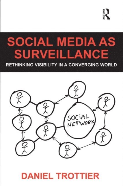 Daniel Trottier - Social Media as Surveillance, E-bok