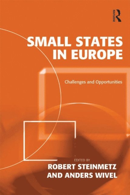 Robert Steinmetz, Anders Wivel - Small States in Europe, E-bok