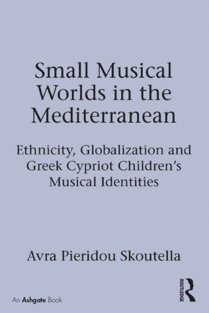 Avra Pieridou Skoutella - Small Musical Worlds in the Mediterranean, E-bok. Tillgänglighet: Lägg i varukorg