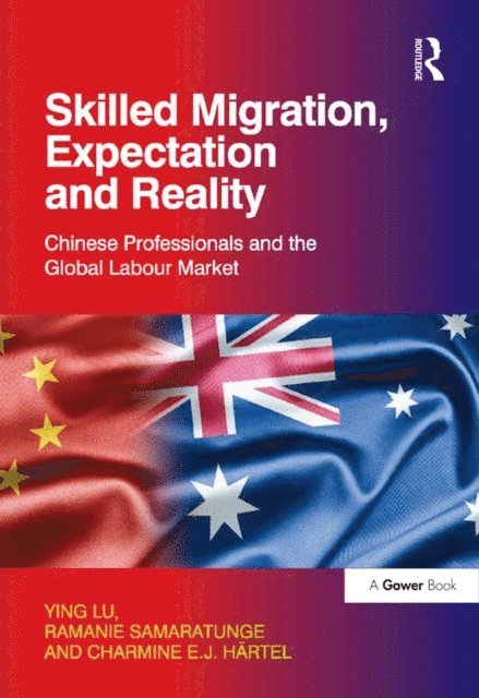 Ramanie Samaratunge, Ying Lu - Skilled Migration, Expectation and Reality, E-bok