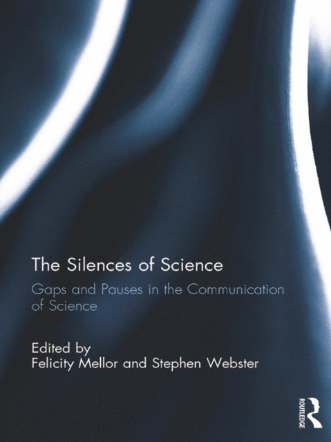 Stephen Webster, Felicity Mellor - Silences of Science, E-bok