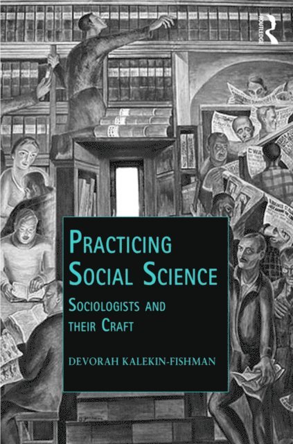 Devorah Kalekin-Fishman - Practicing Social Science, E-bok