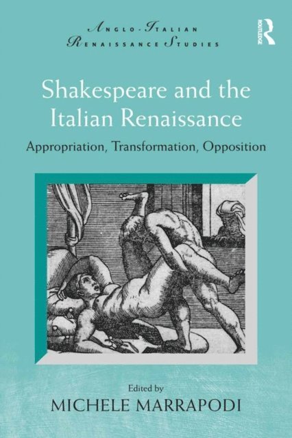 Michele Marrapodi - Shakespeare and the Italian Renaissance, E-bok