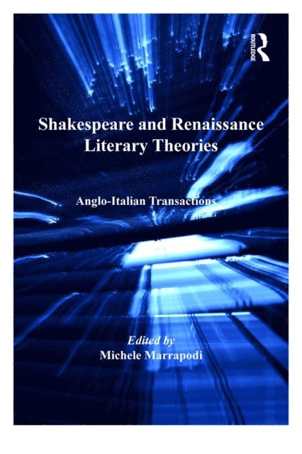 Michele Marrapodi - Shakespeare and Renaissance Literary Theories, E-bok