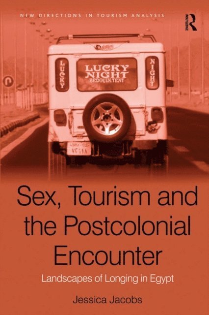 Jessica Jacobs - Sex, Tourism and the Postcolonial Encounter, E-bok