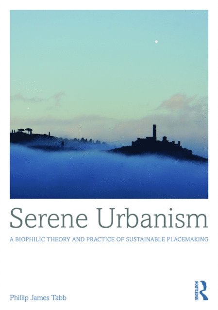 Phillip James Tabb - Serene Urbanism, E-bok