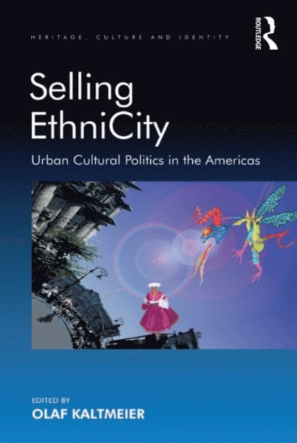 Olaf Kaltmeier - Selling EthniCity, E-bok