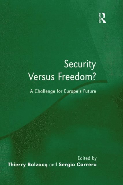 Thierry Balzacq, Sergio Carrera - Security Versus Freedom?, E-bok