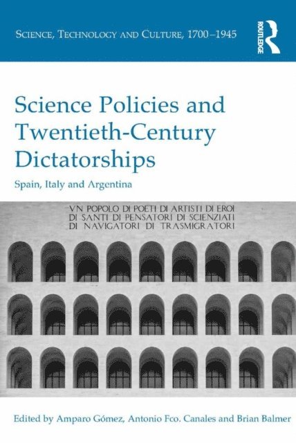 Brian Balmer, Antonio Fco. Canales, Amparo Gomez - Science Policies and Twentieth-Century Dictatorships, E-bok