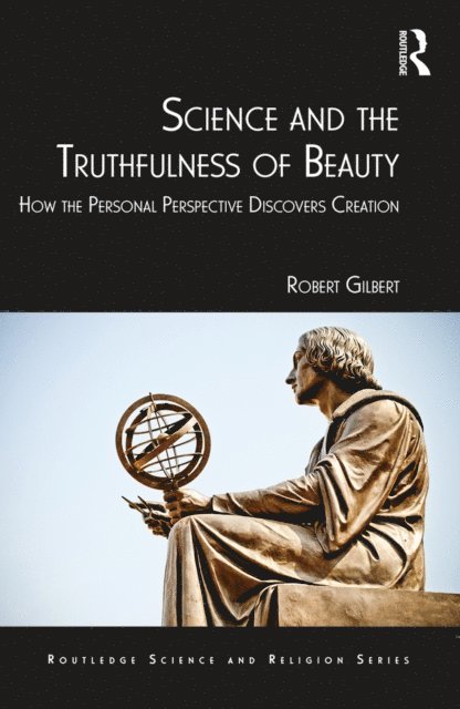Robert Gilbert - Science and the Truthfulness of Beauty, E-bok