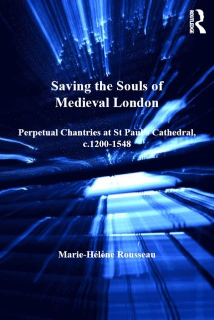 Marie-Helene Rousseau - Saving the Souls of Medieval London, E-bok