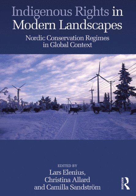 Camilla Sandstrom, Christina Allard, Lars Elenius - Indigenous Rights in Modern Landscapes, E-bok