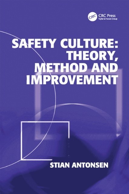 Stian Antonsen - Safety Culture: Theory, Method and Improvement, E-bok