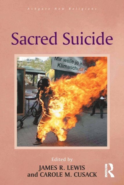 Carole M. Cusack, James R. Lewis - Sacred Suicide, E-bok