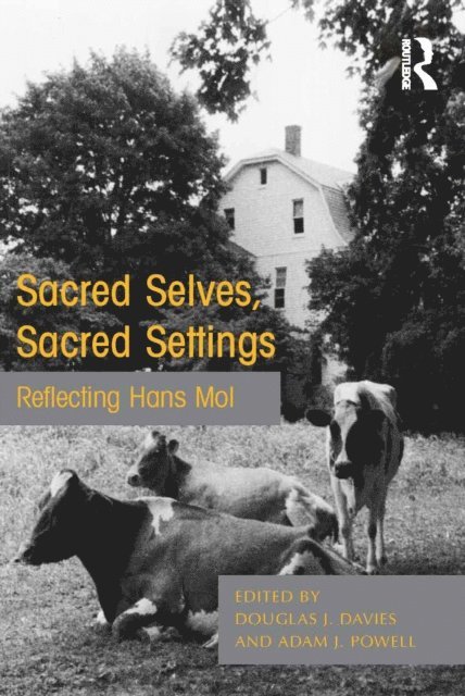 Adam J. Powell, Douglas J. Davies - Sacred Selves, Sacred Settings, E-bok