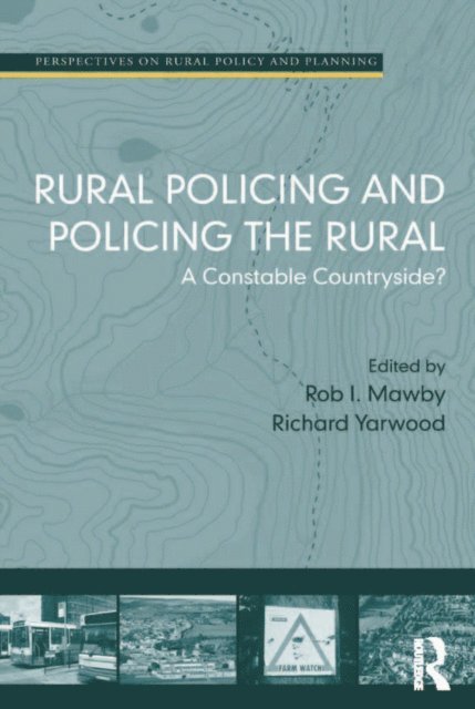 Rob I. Mawby, Richard Yarwood - Rural Policing and Policing the Rural, E-bok