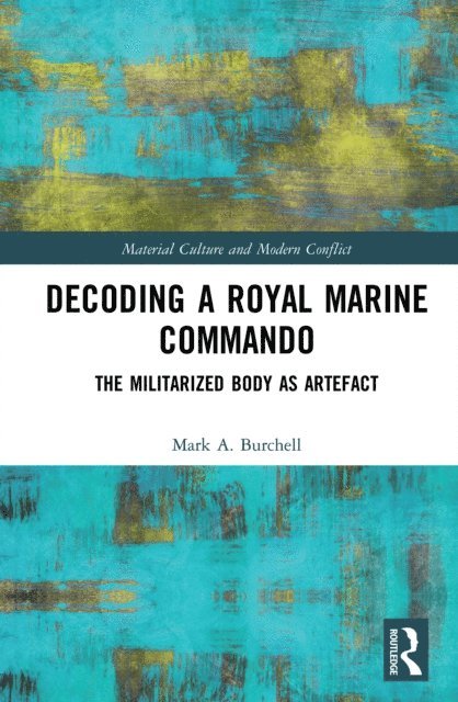 Mark Burchell - Decoding a Royal Marine Commando, E-bok