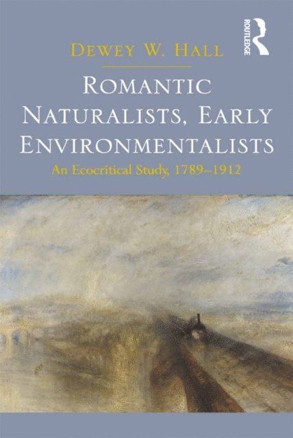 Dewey W. Hall - Romantic Naturalists, Early Environmentalists, E-bok