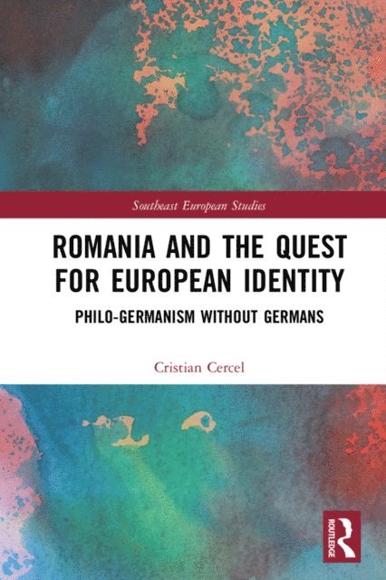 Cristian Cercel - Romania and the Quest for European Identity, E-bok