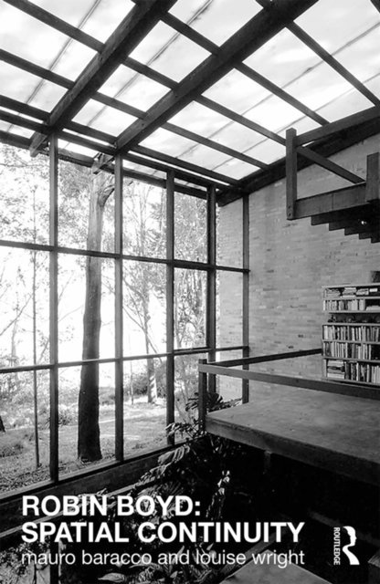 Louise Wright, Mauro Baracco - Robin Boyd: Spatial Continuity, E-bok