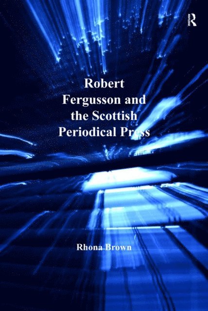 Rhona Brown - Robert Fergusson and the Scottish Periodical Press, E-bok