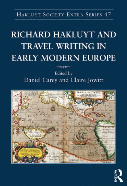 Claire Jowitt, Daniel Carey - Richard Hakluyt and Travel Writing in Early Modern Europe, E-bok