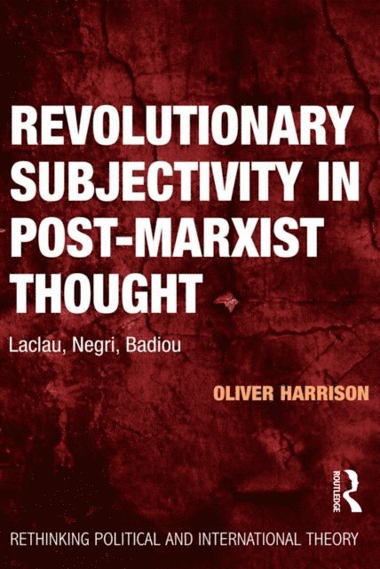Oliver Harrison - Revolutionary Subjectivity in Post-Marxist Thought, E-bok